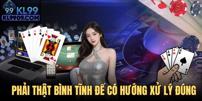 Muốn chiến thắng thì bình tĩnh là yếu tố không thể bỏ qua