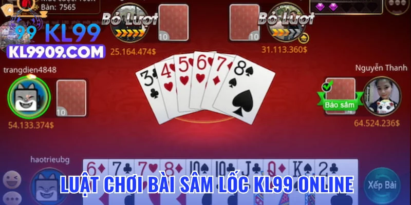 Luật chơi bài Sâm Lốc KL99 online