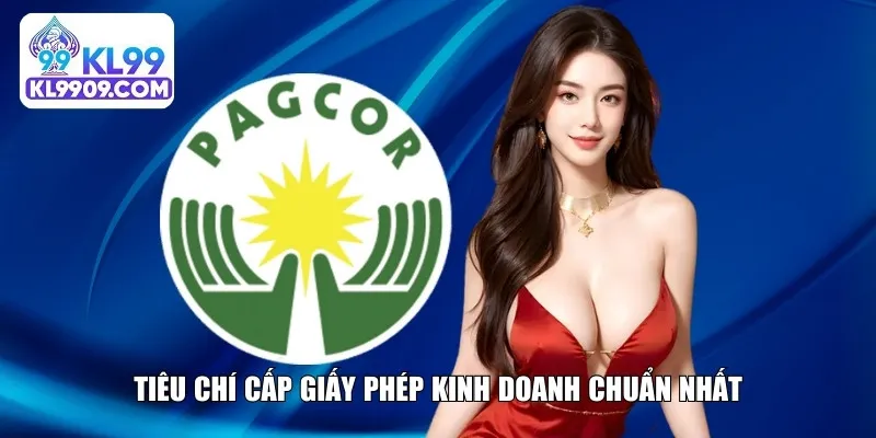 Tiêu chí cấp giấy phép kinh doanh chuẩn nhất